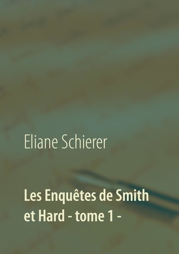 Les Enquêtes de Smith et Hard Tome 1