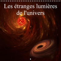 Alain Gaymard - Les étranges lumières de l'univers.