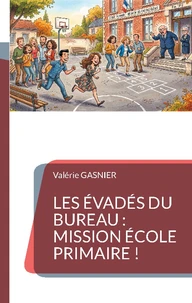 Les évadés du bureau : Mission école primaire !