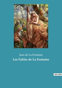 La fontaine De - Les classiques de la littérature  : Les fables de la fontaine.