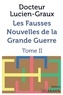 Lucien Graux - Les fausses nouvelles de la Grande Guerre - Tome 2.