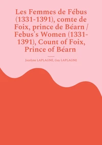 Les Femmes de Fébus (1331-1391), comte de Foix, prince de Béarn