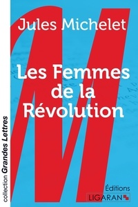 Jules Michelet - Les femmes de la révolution.