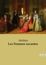  Molière - Les classiques de la littérature  : Les femmes savantes.