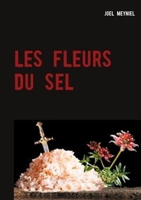 Joël Meyniel - Les fleurs du sel.