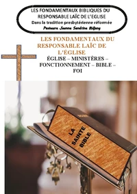 Les Fondamentaux Bibliques du Responsable Laïc de l'Eglise