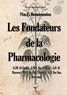 Nas E. Boutammina - Les fondateurs de la pharmacologie - A.I.M. Al-Ghafiki - A.M.A. Ibn-Al-Baïtar - A.H. Al-Dinawari - M.I.Z. Ar-Razi [Rhazès  - A.H. Ibn-Sina [Avicenne.