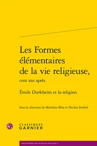 les formes élémentaires de la vie religieuse, cent ans après