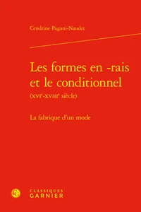 Les formes en -rais et le conditionnel (XVIe-XVIIIe siècle)