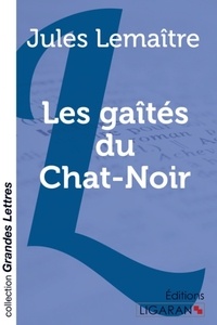 Jules Lemaître - Les gaîtés du chat-noir.