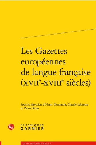Les gazettes européennes de langue francaise (XVIIe-XVIIIe siècles)