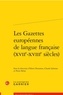 Henri Duranton et Claude Labrosse - Les gazettes européennes de langue francaise (XVIIe-XVIIIe siècles).