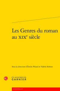 Emilie Pézard et Valérie Stiénon - Les genres du roman au XIXe siècle.