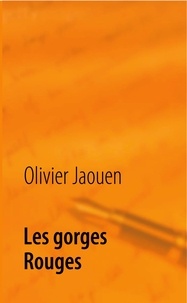 Olivier Jaouen - Les gorges rouges - Voyage 1.