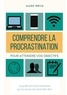 Aude Réco - Les guides d'écriture créative - Tome 1, Comprendre la procrastination, pour obtenir vos objectifs.