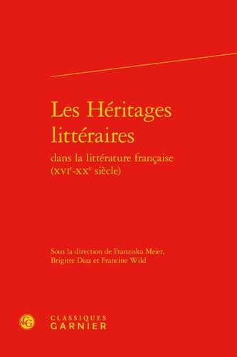 Les héritages littéraires dans la littérature française (XVIe-XXe siècle)