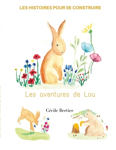 Les histoires pour se construire  Les aventures de Lou