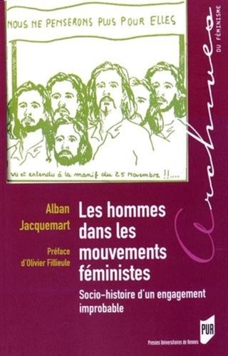 Les hommes dans les mouvements féministes. Socio-histoire d'un engagement improbable