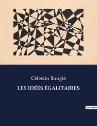LES IDÉES ÉGALITAIRES