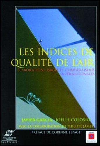 Joëlle Colosio et Javier Garcia - Les indices de qualité de l'air - Elaboration, usages et comparaisons internationales.
