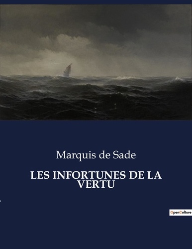 Sade marquis De - Les classiques de la littérature  : Les infortunes de la vertu - ..