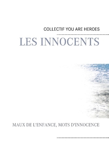 Pierre Willy - Les innocents - Maux de l'enfance, mots d'innocence.