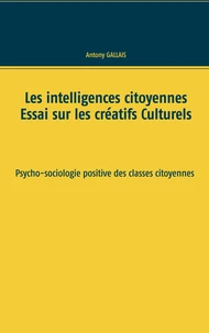 Les intelligences citoyennes. Essai sur les créatifs culturels