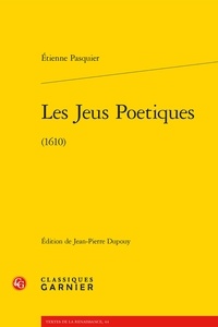 Etienne Pasquier - Les jeus poetiques (1610).