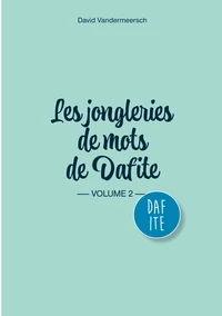 Les Jongleries de mots de Dafite Tome 2