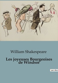 William Shakespeare - Les joyeuses Bourgeoises de Windsor.
