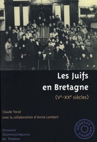 Claude Toczé - Les Juifs en Bretagne - 5e-20e siècles.