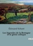 Edouard Schuré - Philosophie  : Les légendes de la Bretagne et le génie celtique.