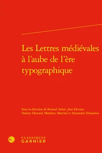 Les lettres médiévales à l'aube de l'ère typographique