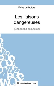  Fichesdelecture.com - Les liaisons dangereuses - Analyse complète de l'oeuvre.