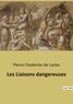 De laclos pierre Choderlos - Les Liaisons dangereuses.