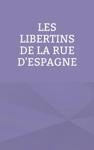 Les libertins de la rue d'Espagne