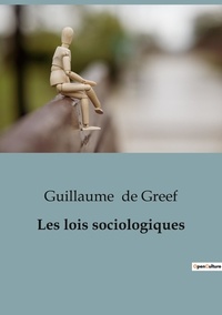 Guillaume de Greef - Les lois sociologiques.