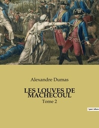 Alexandre Dumas - Les louves de machecoul - Tome 2.