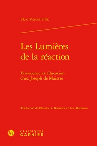 Filho elcio Vercosa - Les Lumières de la réaction - Providence et éducation chez Joseph de Maistre.