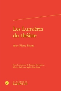 Renaud Bret-Vitoz et Sophie Marchand - Les Lumières du théâtre - Avec Pierre Frantz.