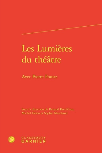 Les Lumières du théâtre. Avec Pierre Frantz