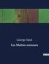 George Sand - Les classiques de la littérature  : Les Maîtres sonneurs - ..