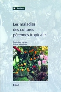 D Mariau - Les Maladies Des Cultures Perennes Tropicales.