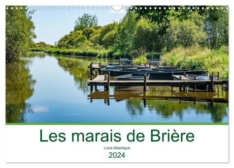 Alain Gaymard - CALVENDO Places  : Les marais de Brière Loire-Atlantique (Calendrier mural 2024 DIN A3 vertical), CALVENDO calendrier mensuel - Autour des marais de Brière, une promenade entre terre et mer.