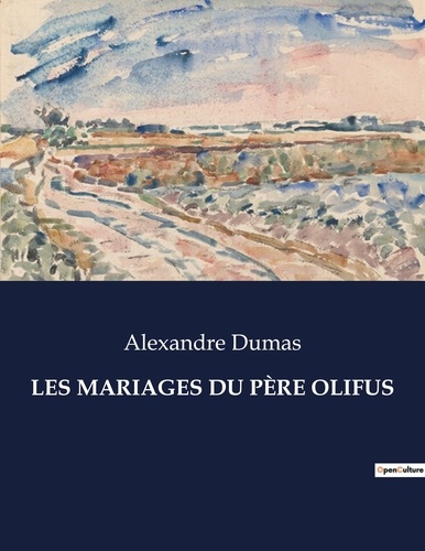 Les classiques de la littérature  LES MARIAGES DU PÈRE OLIFUS. .