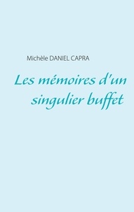 Michèle Daniel Capra - Les mémoires d'un singulier buffet.