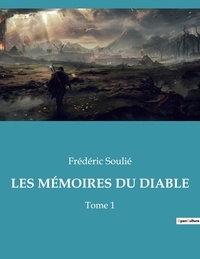 Frédéric Soulié - LES MÉMOIRES DU DIABLE - Tome 1.