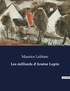 Maurice Leblanc - Les classiques de la littérature  : Les milliards d'Arsène Lupin - ..