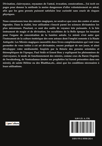 Ésotérisme et Paranormal  Les miroirs magiques. L'Art de pénétrer dans le Monde Astral, des Esprits et de la Divination.