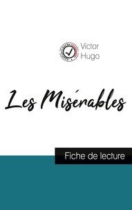 Victor Hugo - Les Misérables de Victor Hugo (fiche de lecture et analyse complète de l'oeuvre).